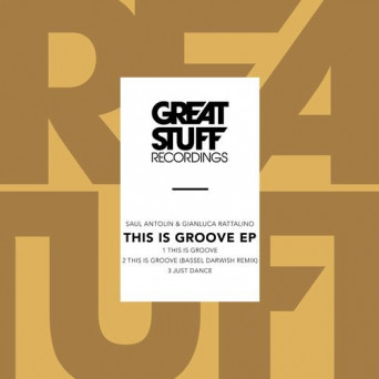 Saul Antolin & Gianluca Rattalino – This Is Groove EP