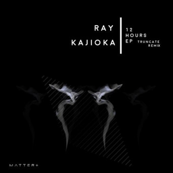 Ray Kajioka – 12 Hours EP