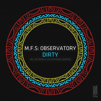 M.F.S: Observatory – Dirty