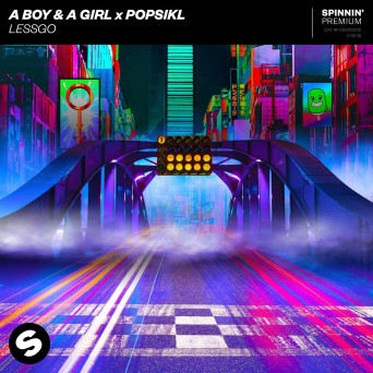 A Boy & A Girl x Popsikl – Lessgo