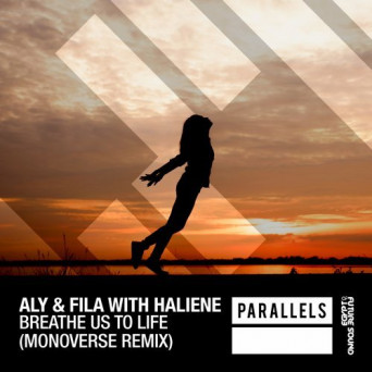 Aly & Fila With Haliene – Breathe Us To Life (Monoverse Remix)