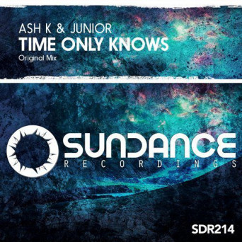 Ash K & Junior – Time Only Knows