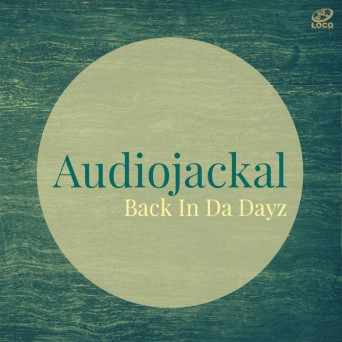 Audiojackal – Back in da Dayz EP