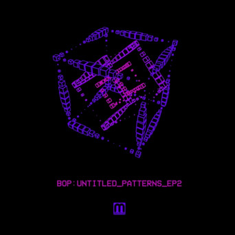 Bop – Untitled Patterns EP 2