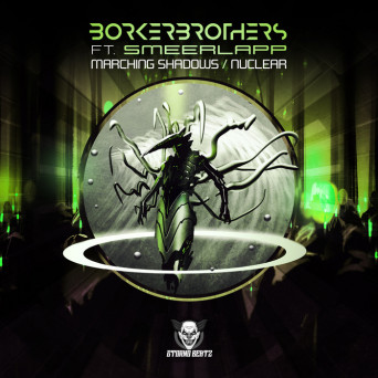 BorkerBrothers feat. Smeerlapp – Marching Shadows / Nuclear