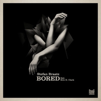 Stefan Braatz – Bored Feat. Eric D Clark