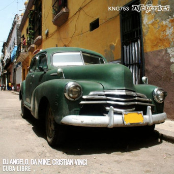 Dj Angelo, Da Mike & Cristian Vinci – Cuba Libre