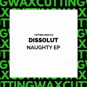 Dissolut – Naughty EP