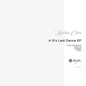 Kevin Over – A G’s Last Dance EP