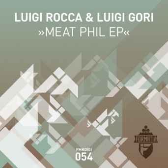 Luigi Rocca/Luigi Gori – Meat Phil EP
