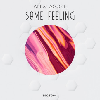 Alex Agore – Same Feeling