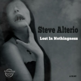 Steve Alterio – Lost In Nothingness