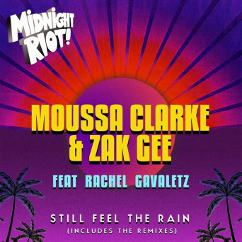 Moussa Clarke & Zak Gee Feat Rachel Gavaletz – Still Feel The Rain