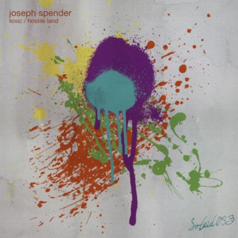 Joseph Spender – Toxic / Hostile Land