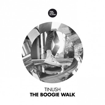 Tinush – The Boogie Walk