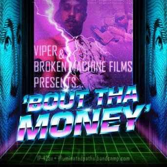 Viper & Broken Machine Films – Bout Tha Money