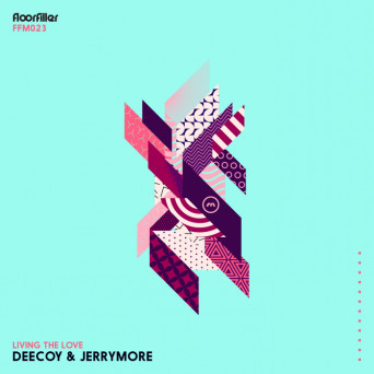 DeeCoy & Jerrymore – Living The Love