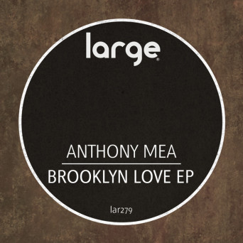 Anthony Mea – Brooklyn Love EP