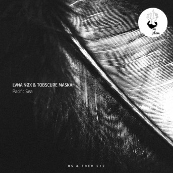 Lvna Nox & Tobscure Maska – Pacific Sea