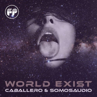Caballero & Somosaudio – World Exist