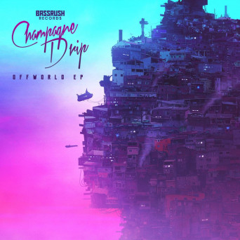 Champagne Drip – Offworld EP