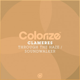 Clameres – Through The Haze / Soundwalker