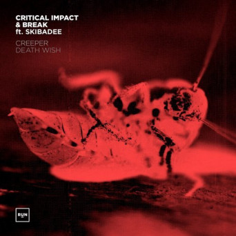 Critical Impact & Break Feat. Skibadee – Creeper / Death Wish