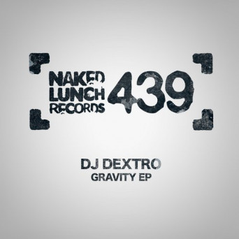 DJ Dextro – Gravity EP