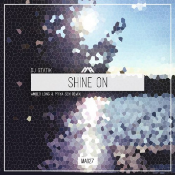 DJ Statik – Shine On (Amber Long & Priya Sen Remix)
