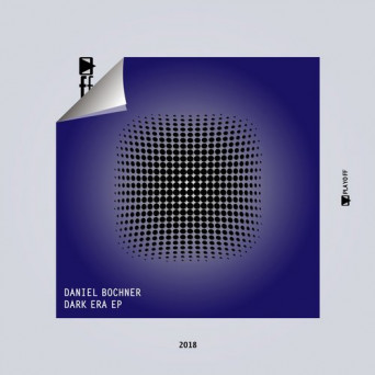 Daniel Bochner – Dark Era EP