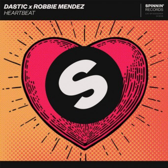 Dastic x Robbie Mendez – Heartbeat