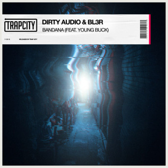 Dirty Audio & BL3R – Bandana (feat. Young Buck)