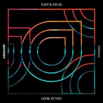 East & Atlas – Look At You