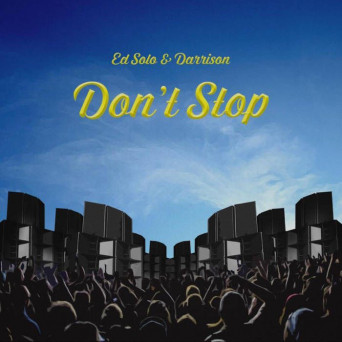 Ed Solo & Darrison – Don’t Stop