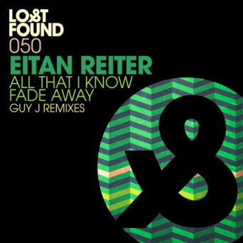Eitan Reiter – All That I Know / Fade Away (Guy J Remixes)
