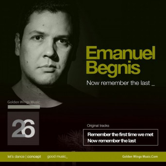 Emanuel Begnis – Now Remember the Last