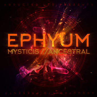 Ephyum – Mystics / Ancestral