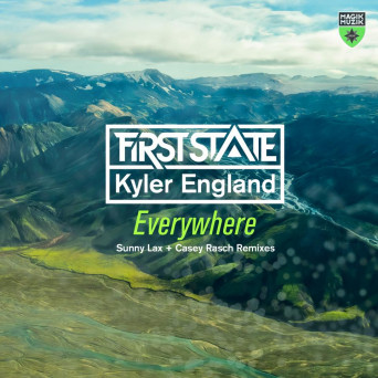First State & Kyler England – Everywhere (Remixes)