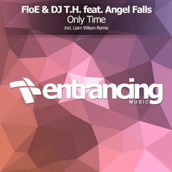 FloE & DJ T.H. ft. Angel Falls – Only Time