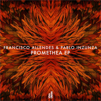 Francisco Allendes & Pablo Inzunza – Promethea EP