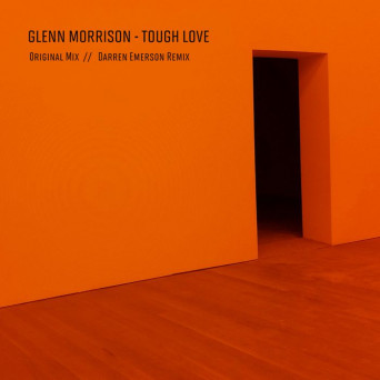 Glenn Morrison – Tough Love (Darren Emerson Remix)