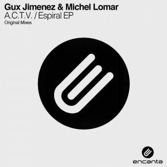 Gux Jimenez & Michel Lomar – A.C.T.V. / Espiral