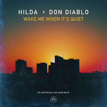 Hilda x Don Diablo – Wake Me When It’s Quiet
