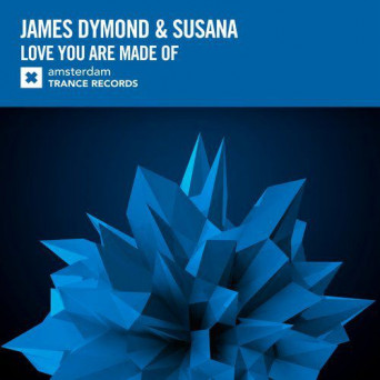 James Dymond & Susana – Love You Are Made Of