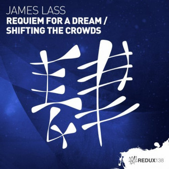 James Lass – Requiem For A Dream / Shifting The Crowds