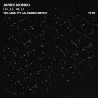 James Monro – Frolic Acid (You Are My Salvation Remix)