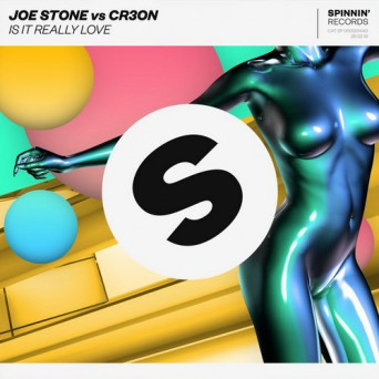 Joe Stone Vs Cr3on – Is It Really Love