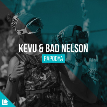 KEVU & Bad Nelson – Papooya