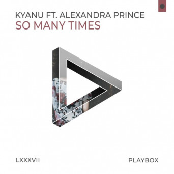 KYANU feat Alexandra Prince – So Many Times