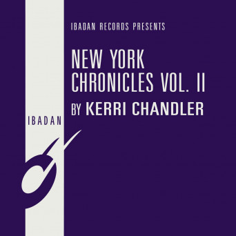 Kerri Chandler – New York Chronicles Vol. II